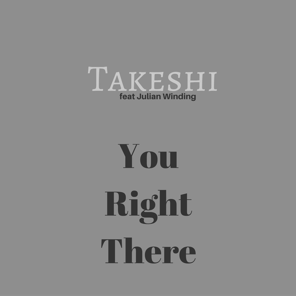 You Right There (feat. Julian Winding) - Single by Takeshi album cover