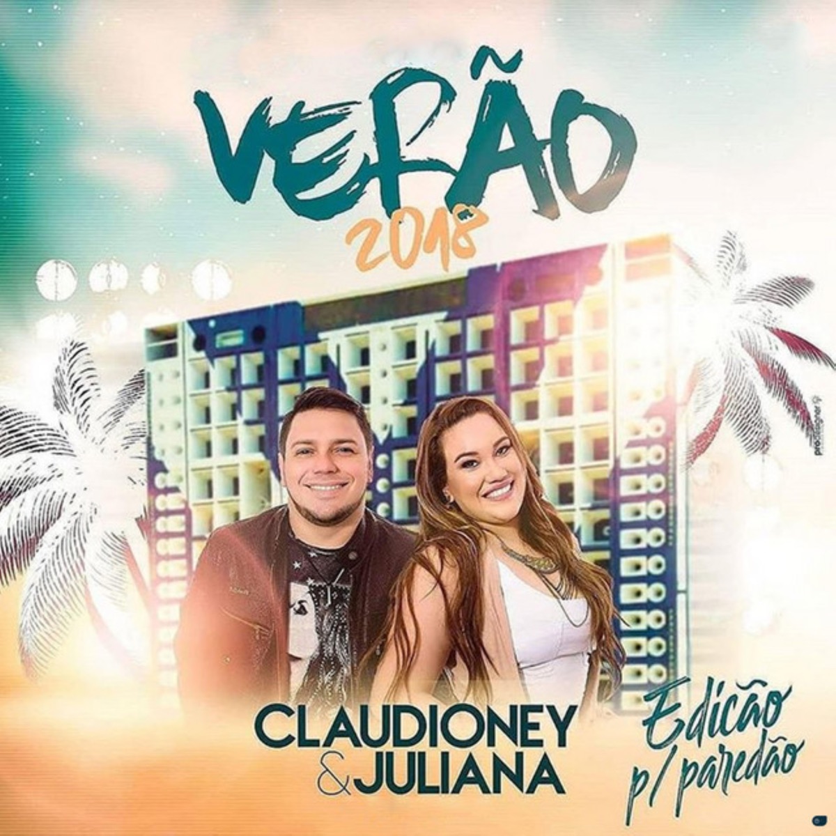 Verão 2k18 Edição pra Paredão by Claudio Ney & Juliana album cover