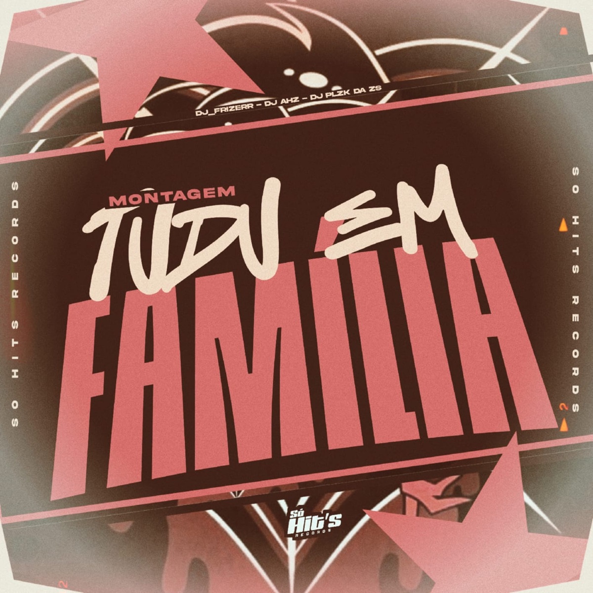 Montagem Tudo em Familia - Single by DJ FRIZERR, DJ AHZ & DJ PLZK DA ZS album cover