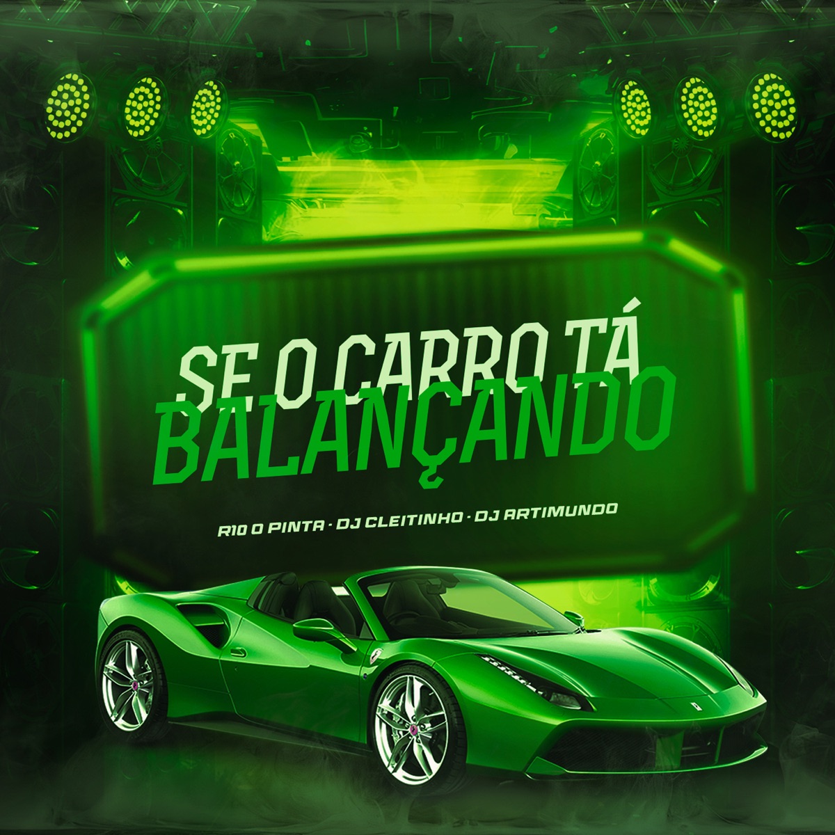 Se o Carro Ta Balançando (feat. R10 o Pinta) - Single by DJ Cleitinho & Dj Artimundo album cover