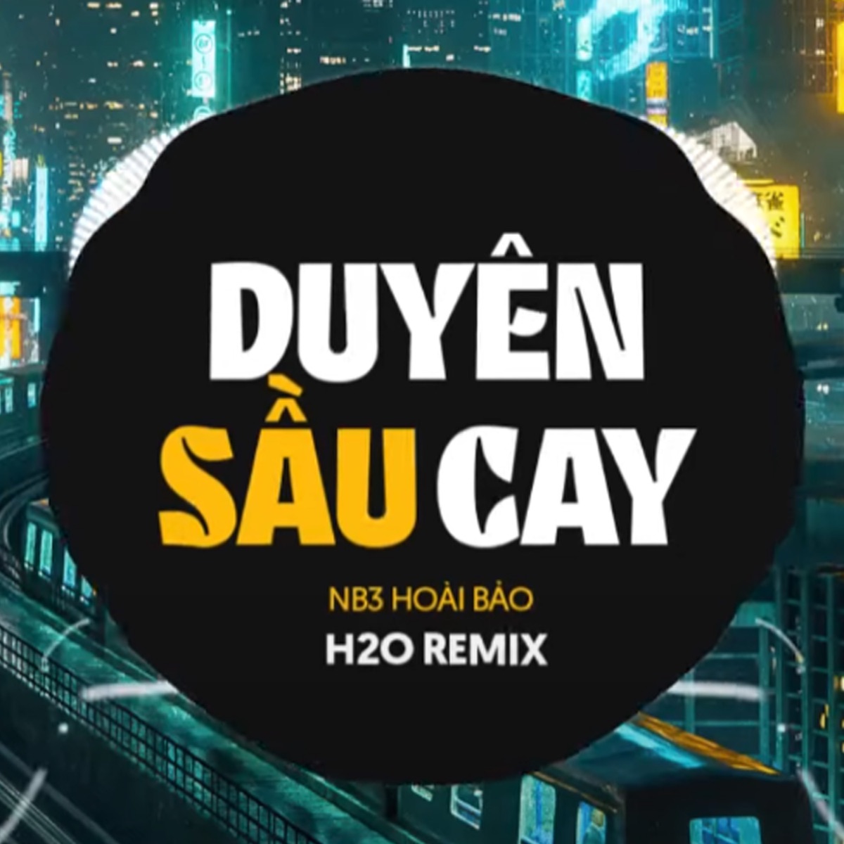 Duyên Sầu Cay (Deep House Remix) - Single by H2O Remix & NB3 Hoài Bảo album cover