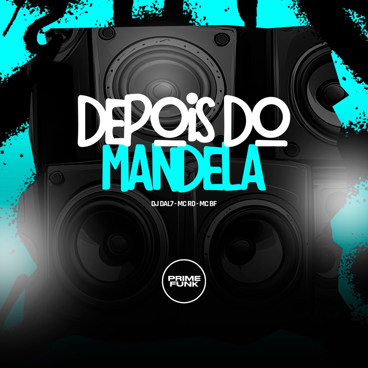 Depois Do Mandela - Single by DJ DAL7, Mc Rd, MC BF & Prime Funk album cover