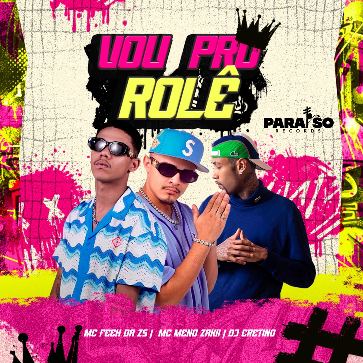 VOU PRO ROLE - Single by mc feeh da zs, DJ Cretino, Mc meno zakii & Paraíso Records album cover