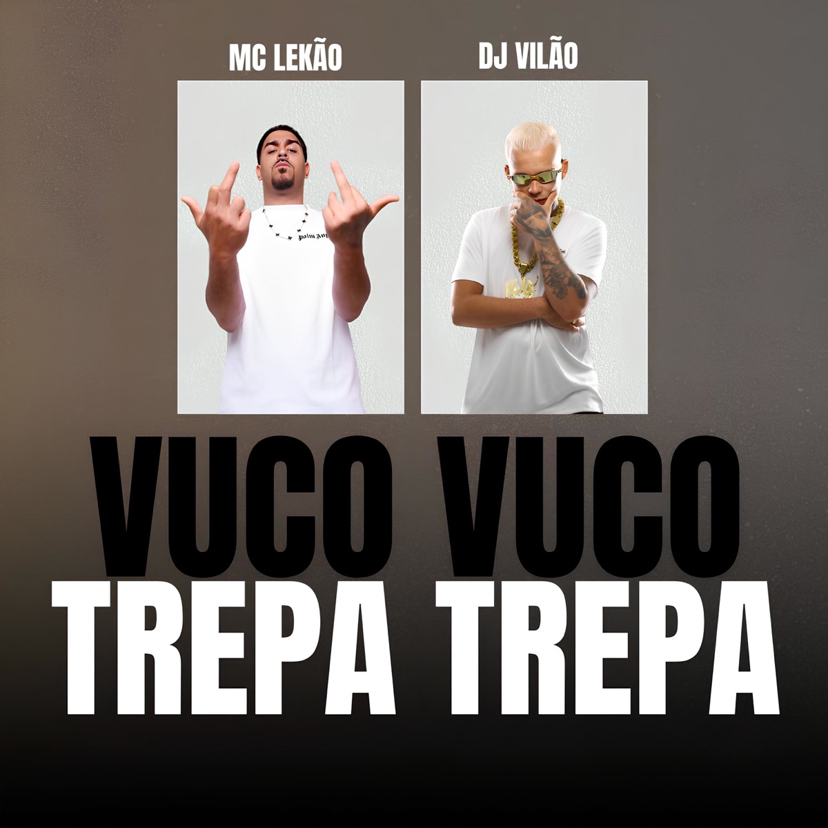 Vuco vuco trepa trepa - Single by DJ VILÃO & Mc Lekão album cover