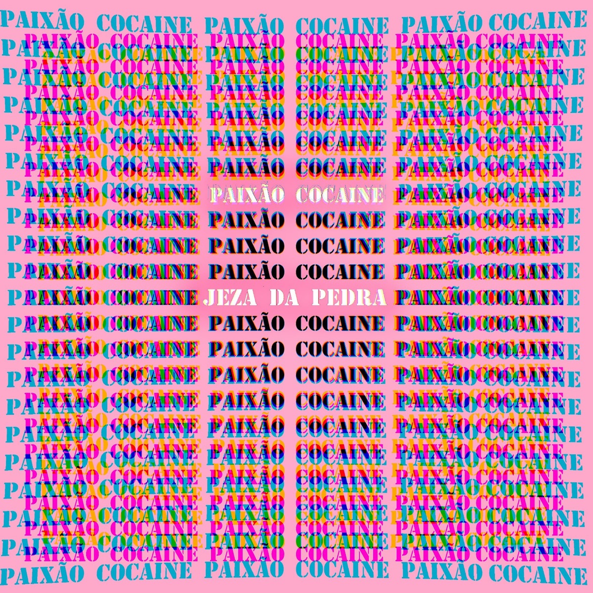 Paixão Cocaine - Single by Jeza da Pedra album cover
