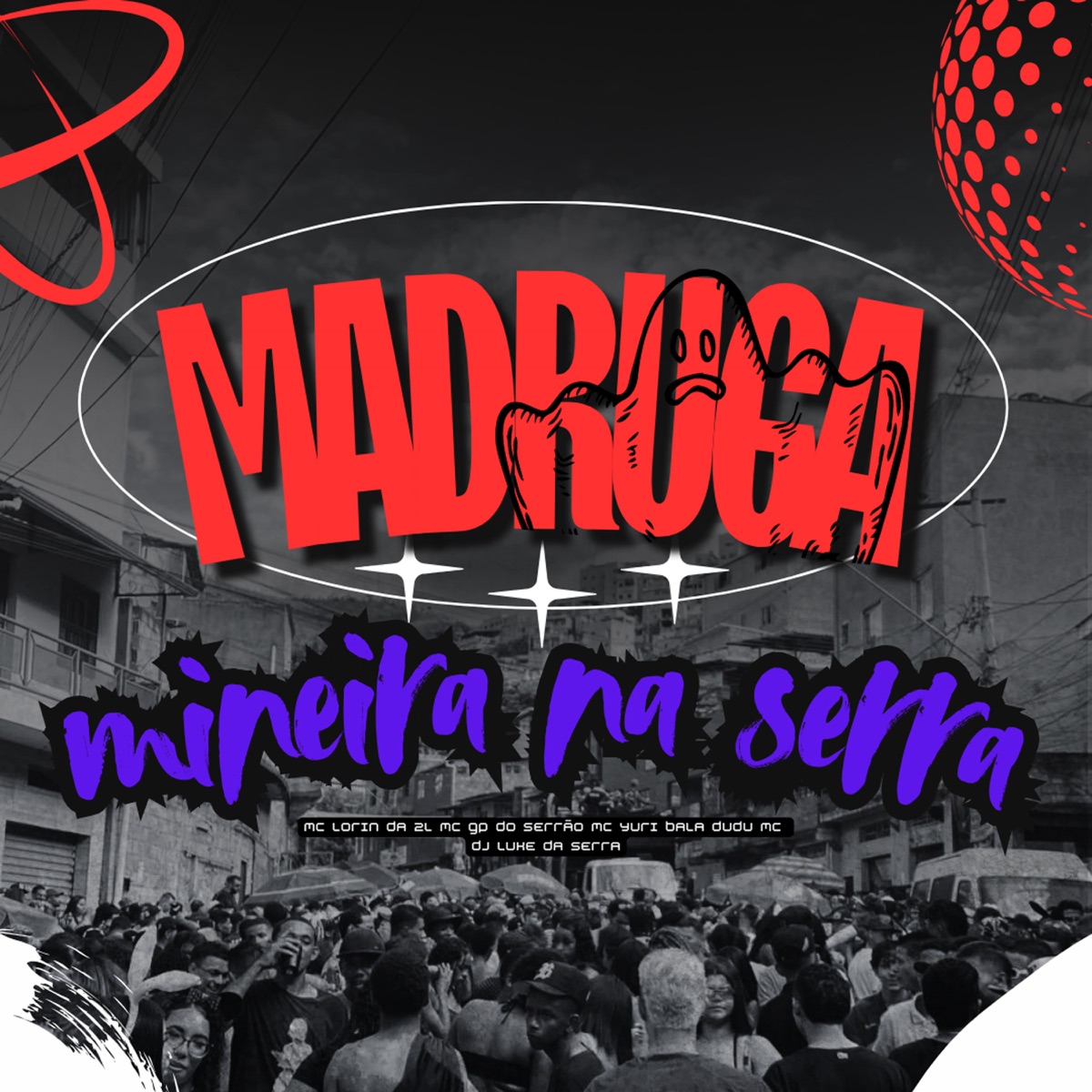 Madruga mineira - Single by MC LORIN DA ZL, LUKE DA SERRA, Mc Yuri Bala & MC GP DO SERRÃO album cover