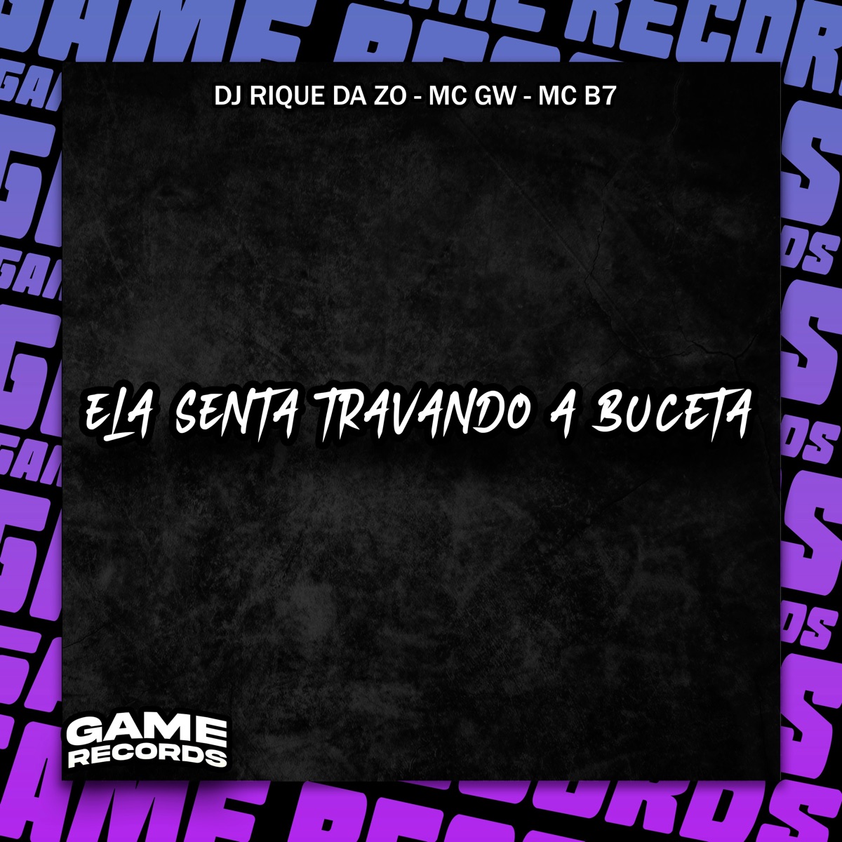 Ela Senta Travando a Buceta - Single by DJ Rique da Zø, MC GW & MC B7 album cover