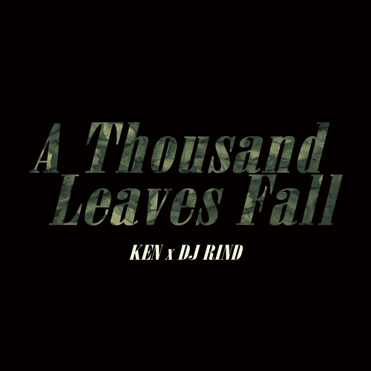 A Thousand Leaves Fall by KEN×DJ RIND album cover