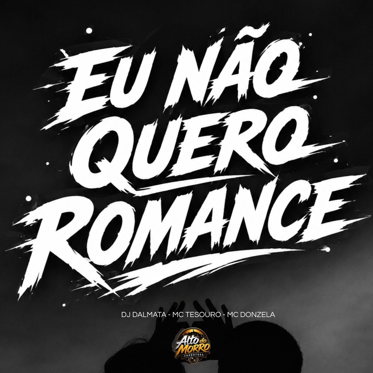 NÃO QUERO ROMANCE - Single by MC Donzela, DJ Dalmata & MC Tesouro album cover