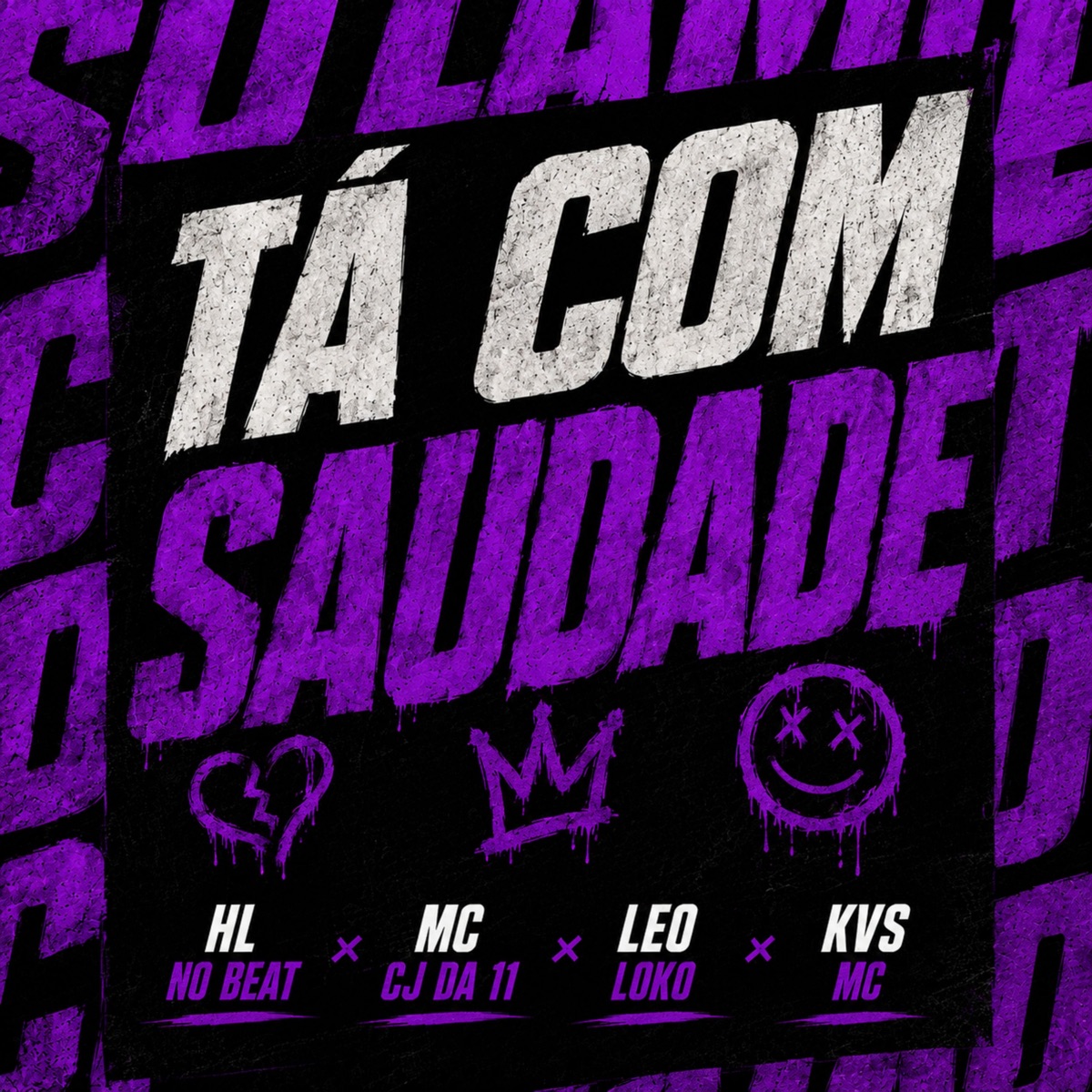 Tá Com Saudade - Single by HL NO BEAT, MC Cj da 11, Leo Loko & MC KVS album cover