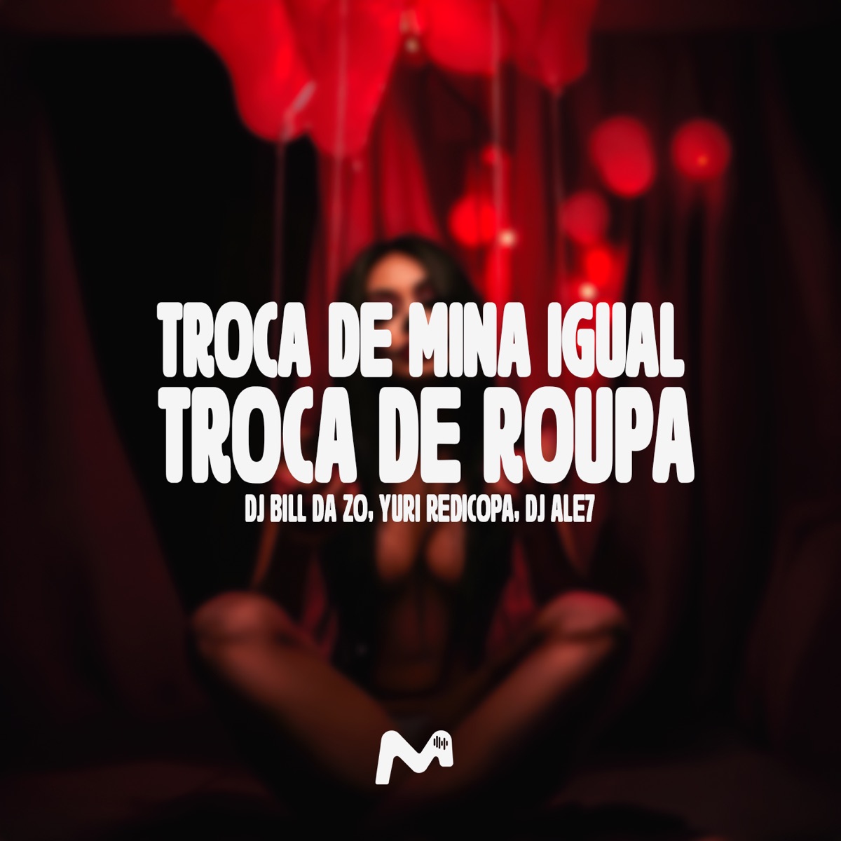 Troca de Mina Igual Troca de Roupa - Single by DJ Bill da ZO, DJ ALE7 & Yuri Redicopa album cover