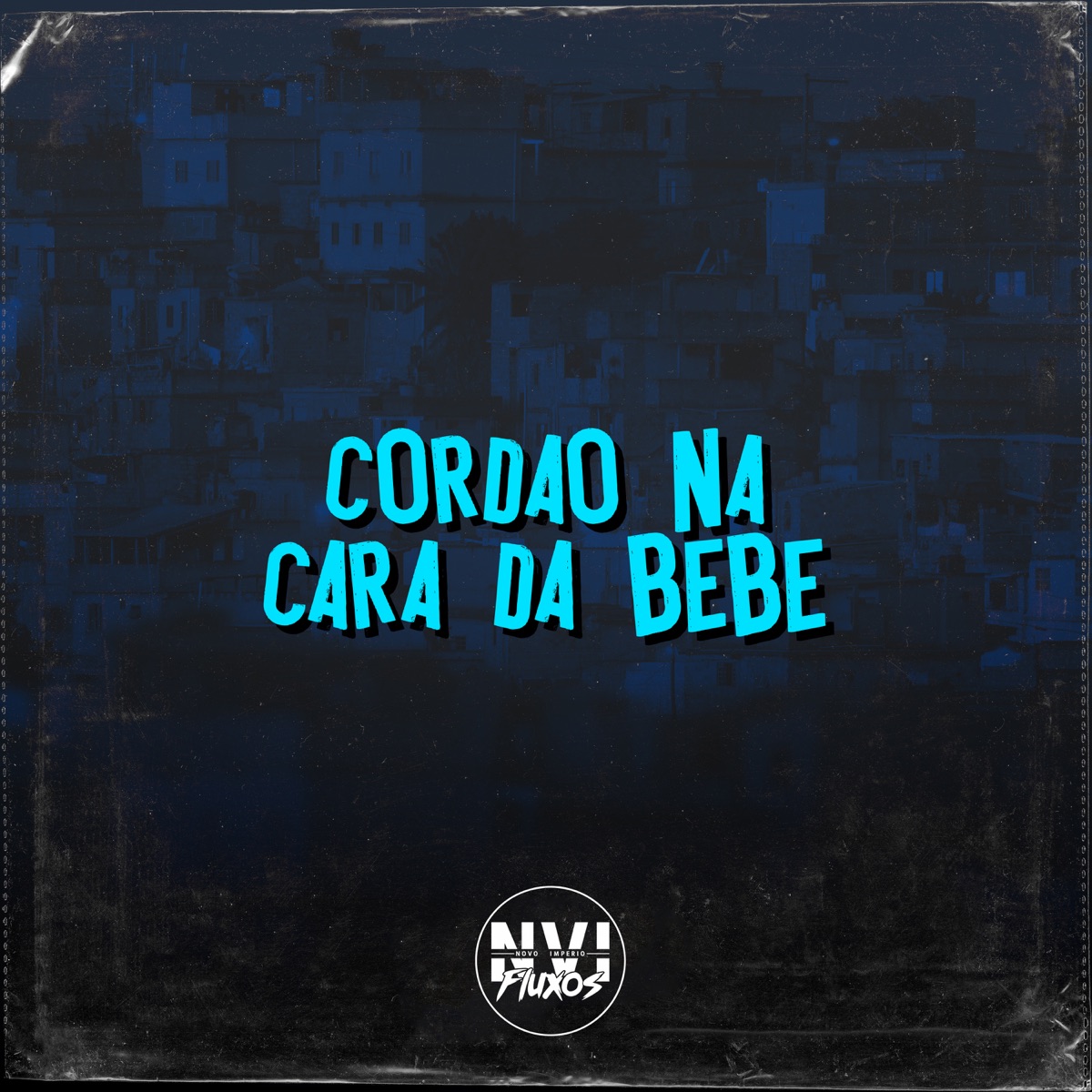Cordão na Cara da Bebe - Single by MC Pablo da VP & MC DN album cover