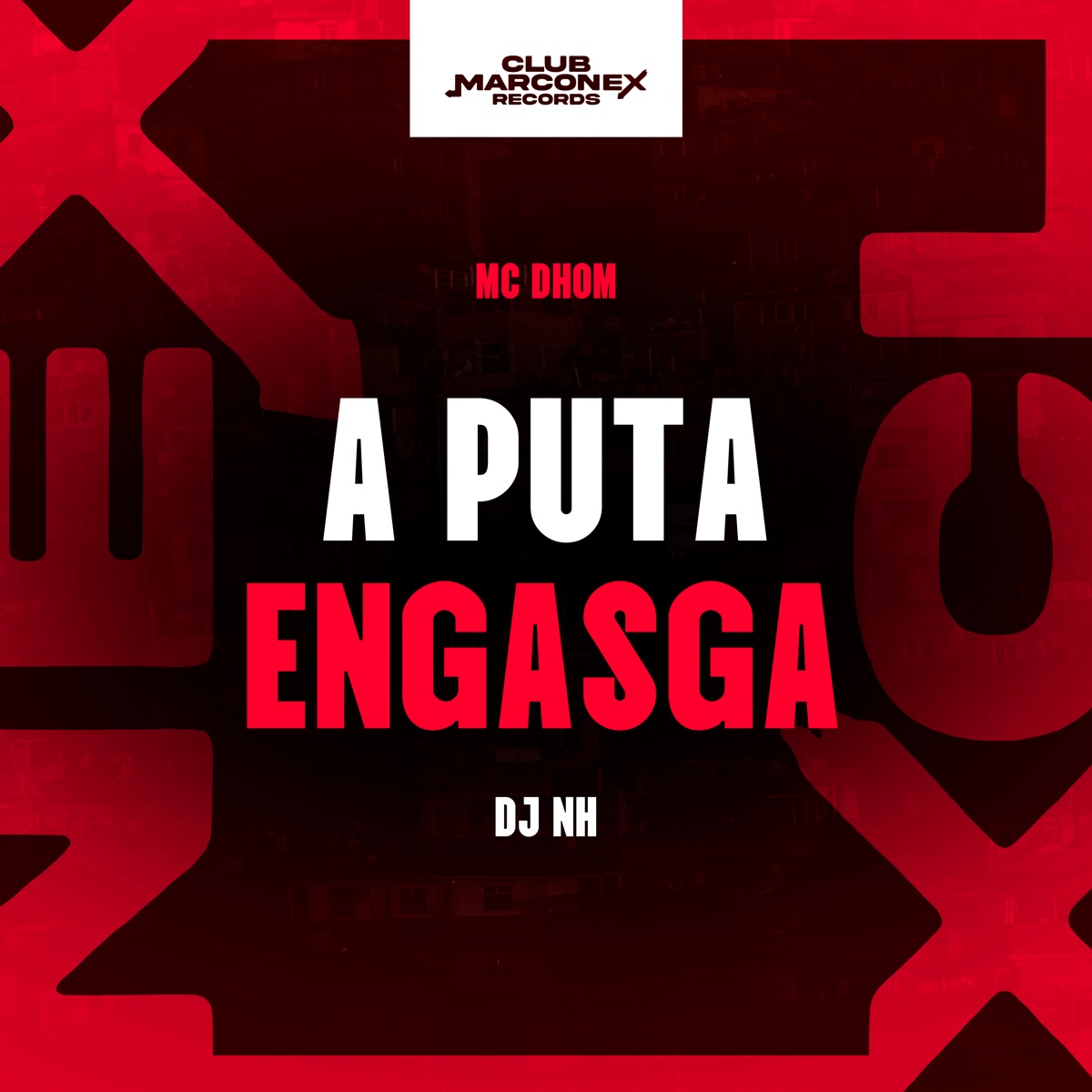A Puta Engasga - Single by MC Dhom, DJ NH & Club Marconex album cover
