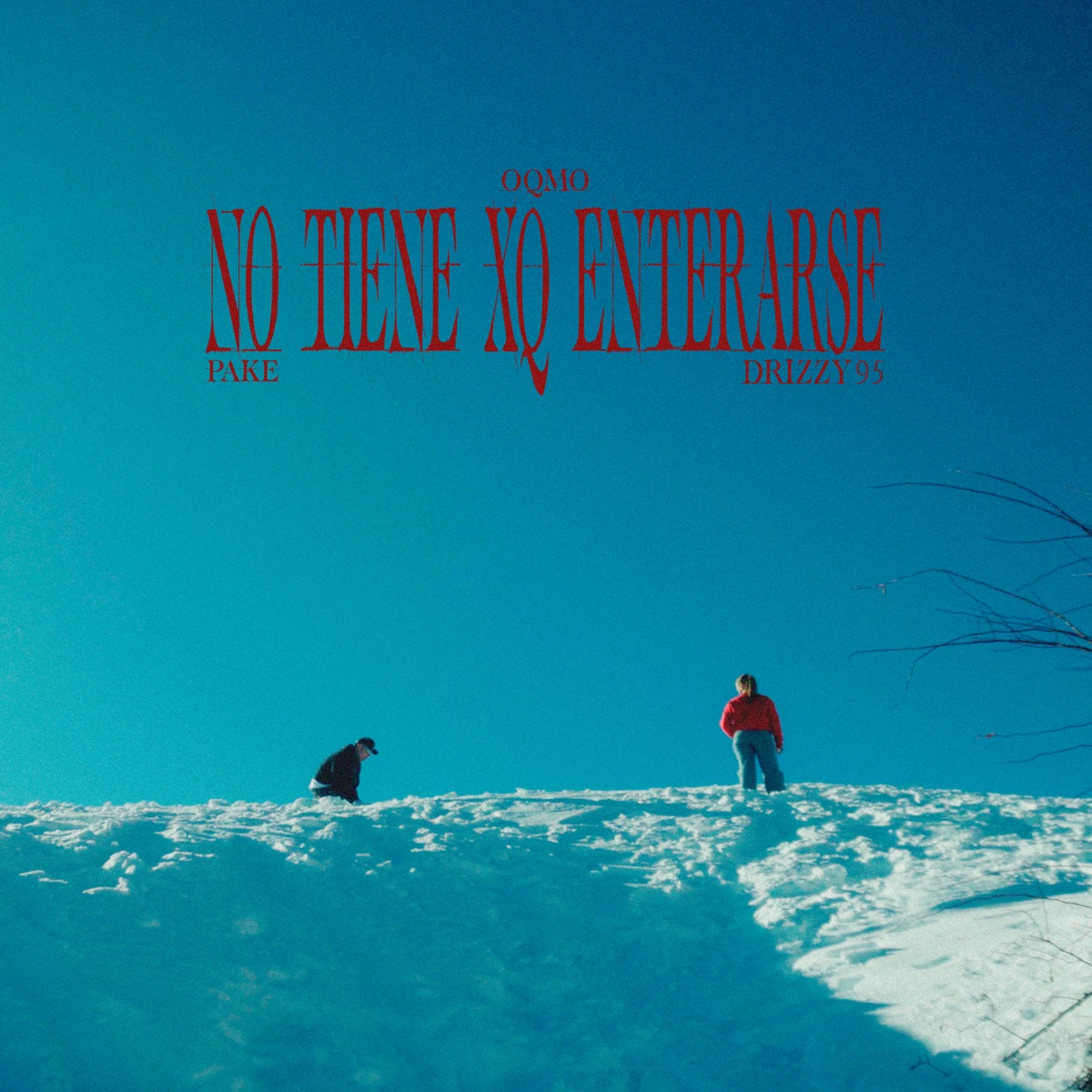 NO TIENE XQ ENTERARSE (feat. Drizzy95 & Pake) - Single by Oqmo album cover