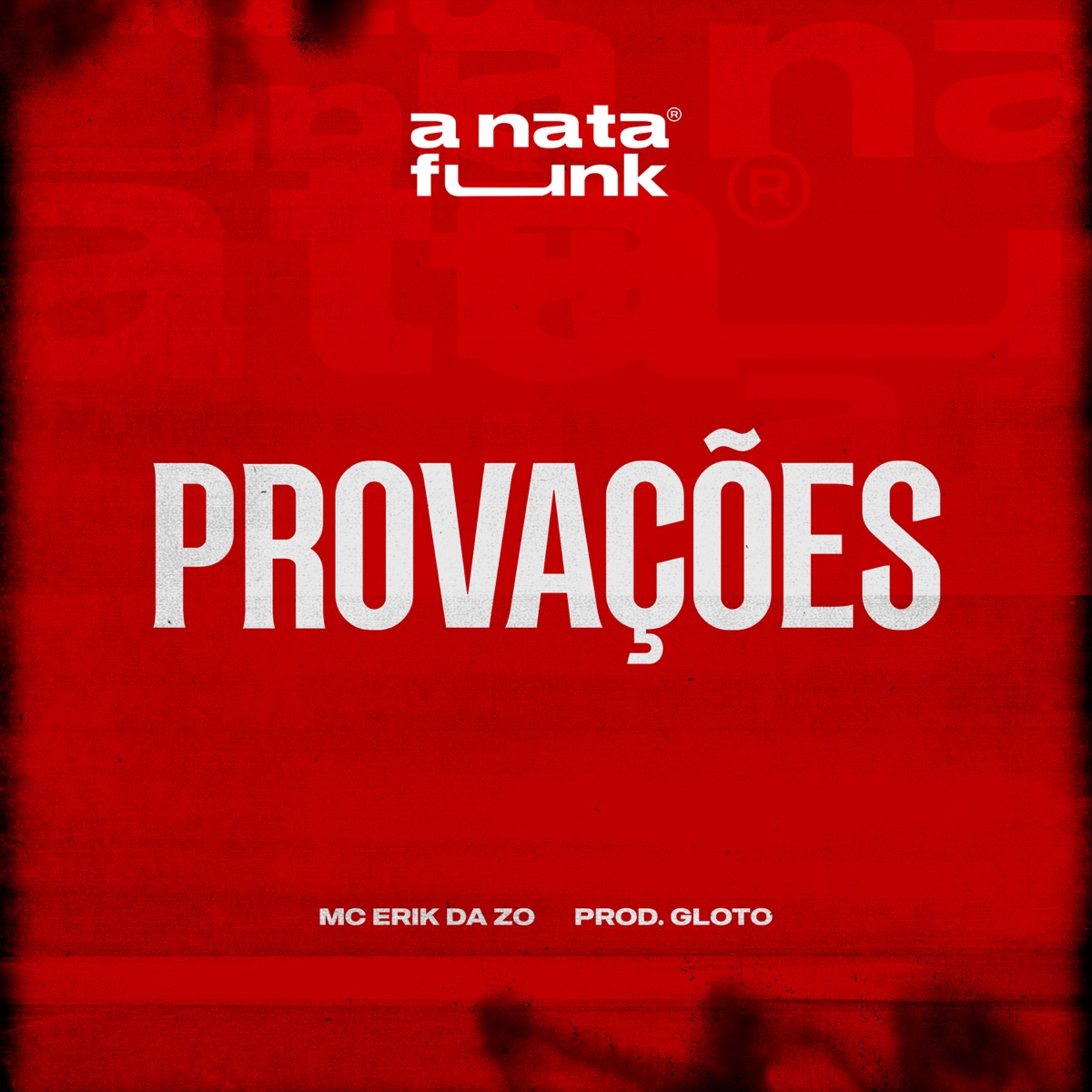 Provações (feat. Prod Gloto) - Single by Mc Erik Da ZO & A Nata Funk album cover