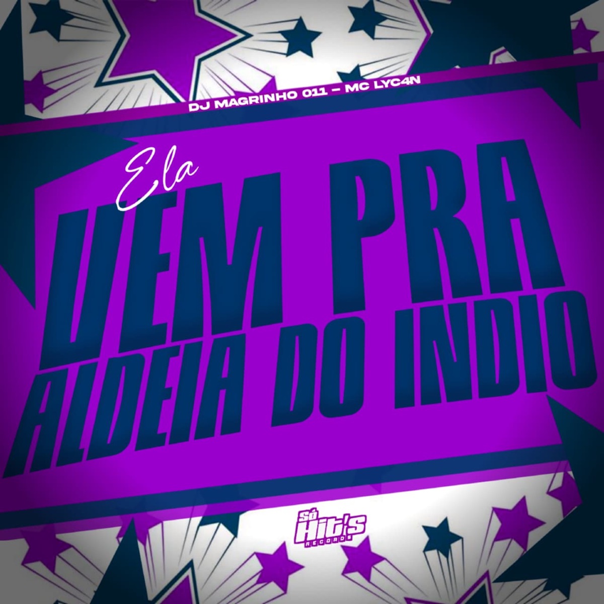 Ela Vem pra Aldeia do Indio - Single by DJ MAGRINHO 011 & MC LyC4N album cover
