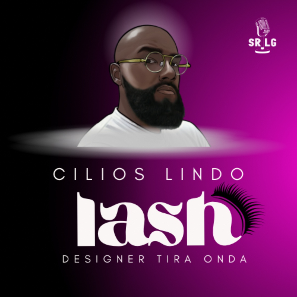 Cilios Lindo - Lash Designer Tira Onda - Single by Sr LG album cover