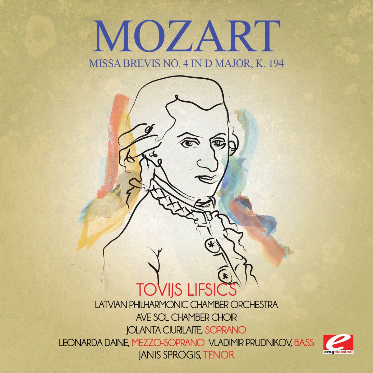 Mozart: Missa Brevis No. 4 in D Major, K. 194 (Remastered) - EP by Latvian Philharmonic Chamber Orchestra, Ave Sol Chamber Choir, Jolanta Ciurilaité, Leonarda Daine, Janis Sprogis, Vladimir Prudnikov & Tovijs Lifsics album cover