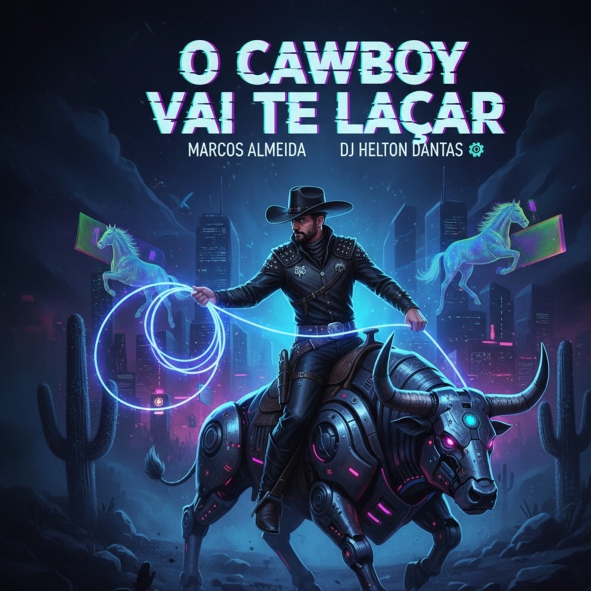 O CAWBOY VAI TE LAÇAR - Single by Marcos Almeida & Dj Helton Dantas album cover