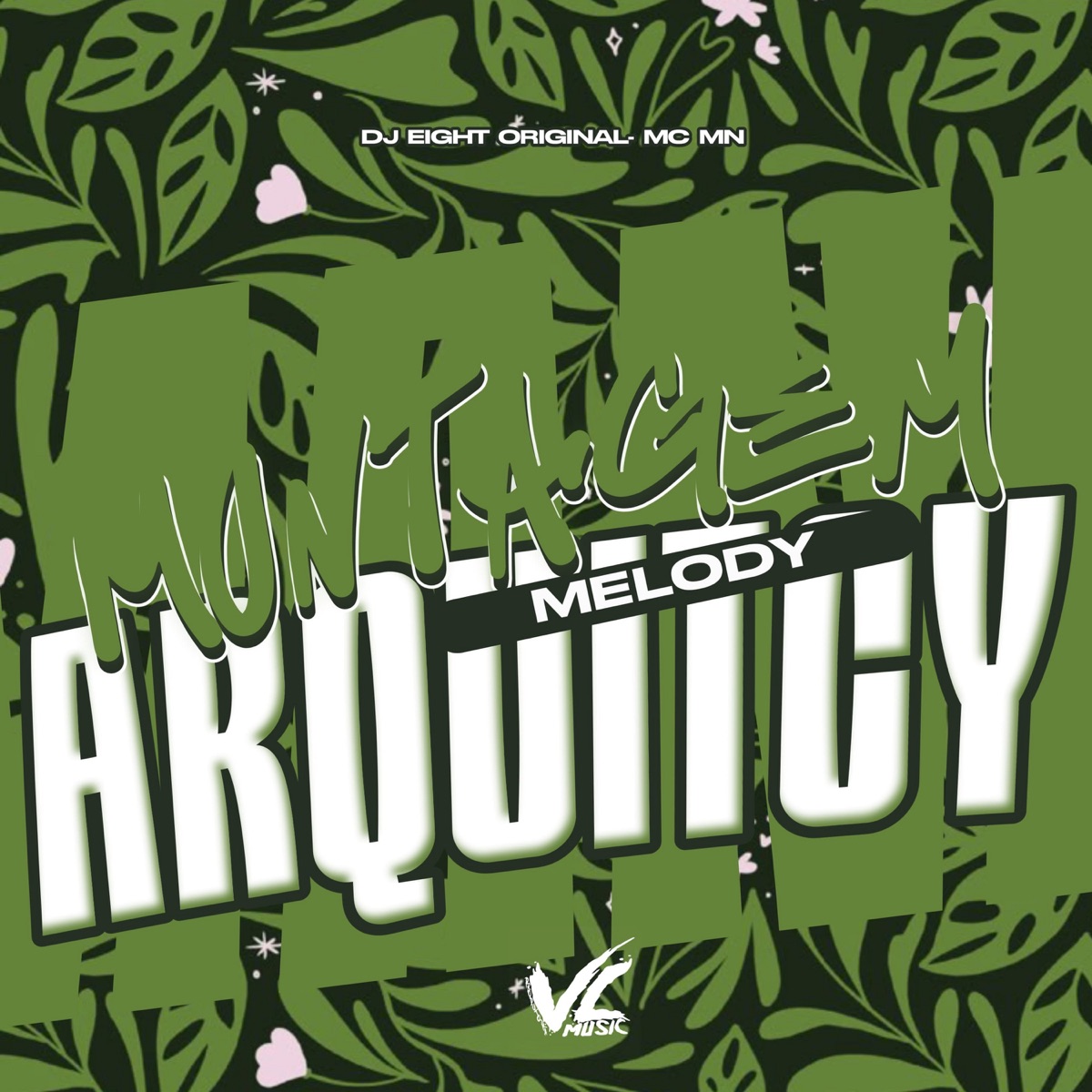 Montagem Melody Arquitcy - Single by DJ EIGHT ORIGINAL & MC MN album cover