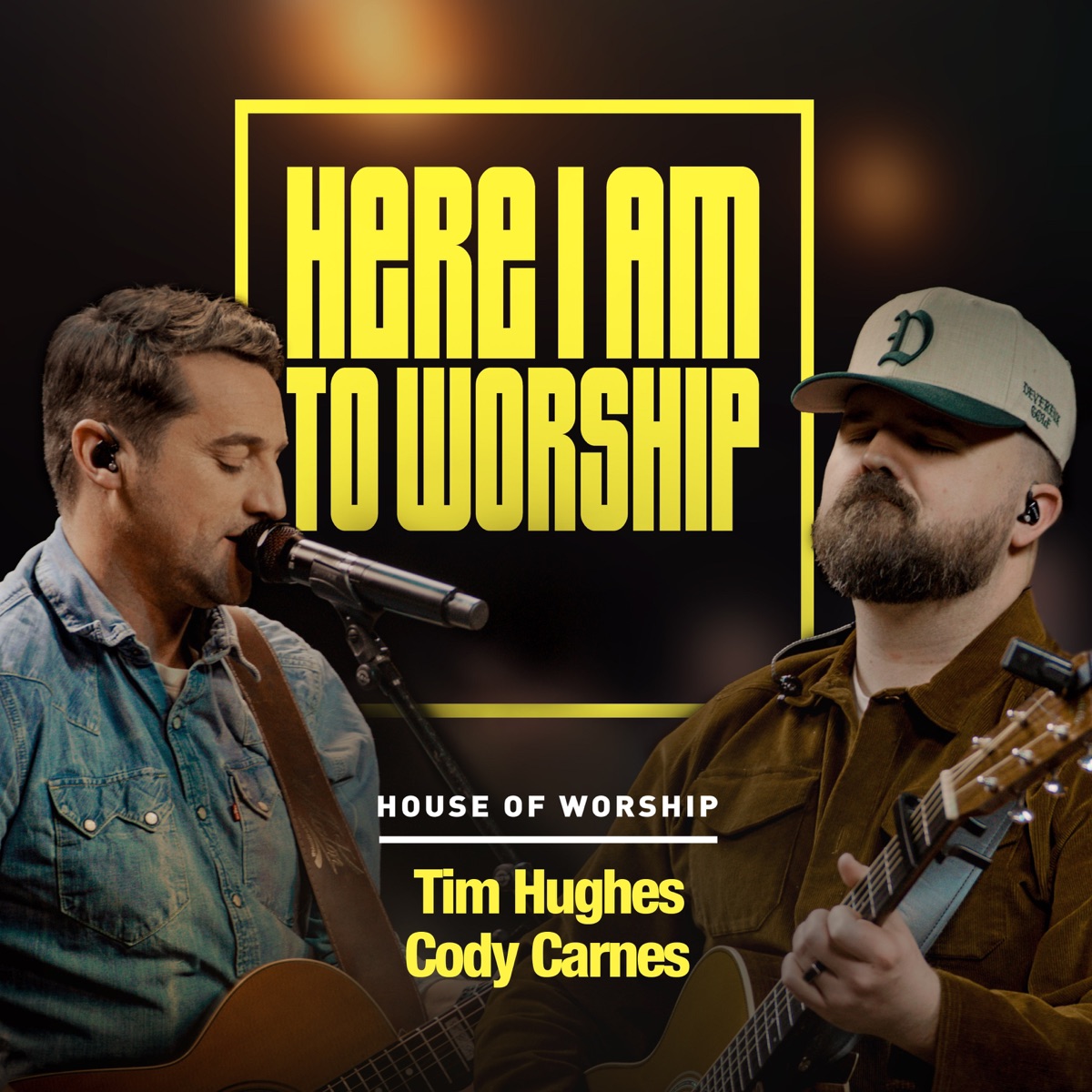 Here I Am To Worship by House of Worship, Tim Hughes & Cody Carnes album cover