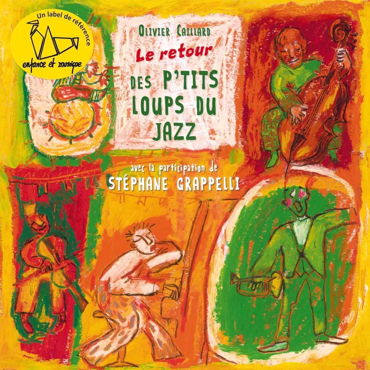 Le retour des P't**s Loups du jazz - Enfance et Musique (feat. Stéphane Grappelli, Christophe Marguet & Olivier, Sens) by Olivier Caillard & Les p'tits loups du jazz album cover