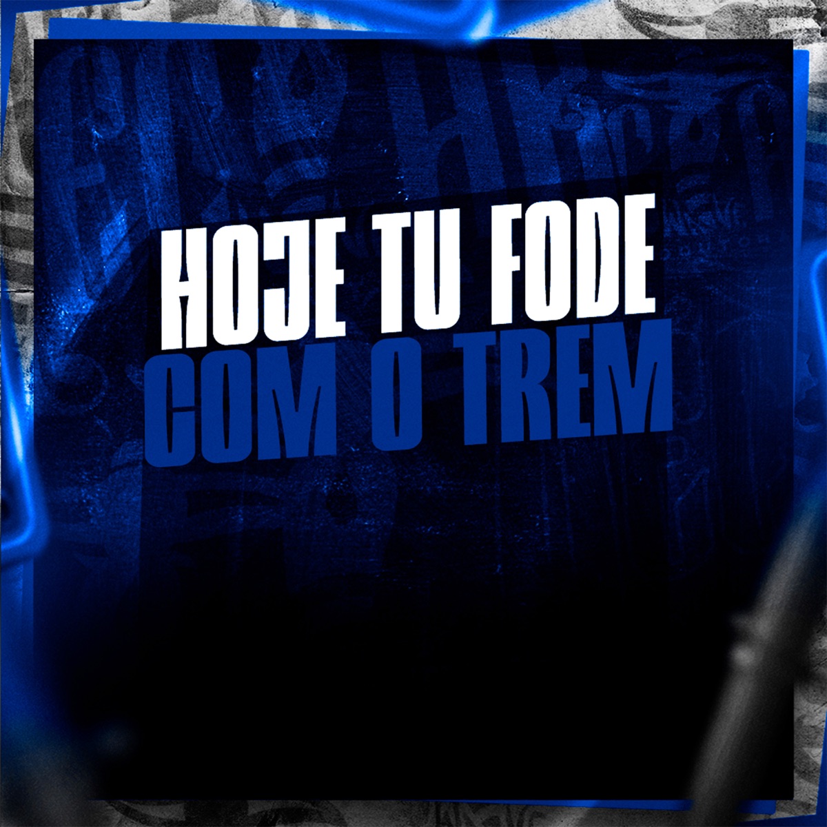 Hoje Tu Fode Com o Trem - Single by MC MN, DJ LW, DJ Narru & mc pl alves album cover