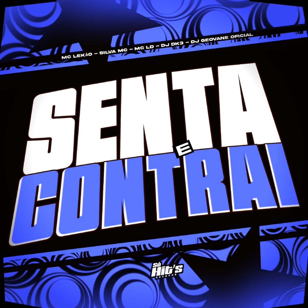 Senta e Contrai (feat. Silva Mc, MC LEKÃO & MC LD) - Single by DJ GEOVANE OFICIAL & DJ Dk3 album cover
