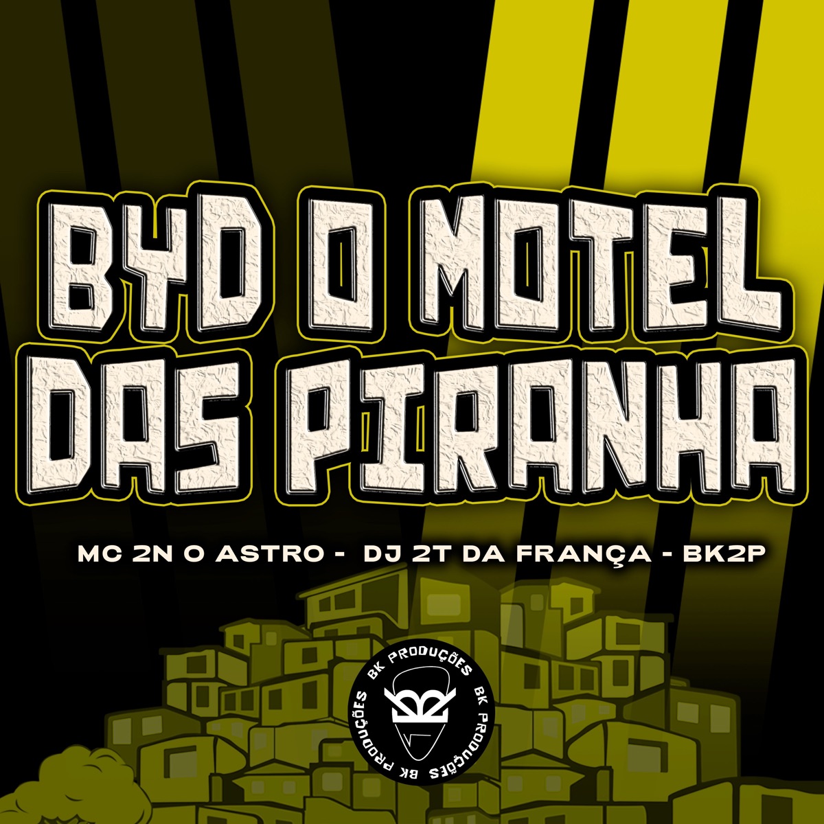 Byd o Motel das Piranha - Single by MC 2N O ASTRO, DJ 2T DA FRANÇA & BK2P album cover