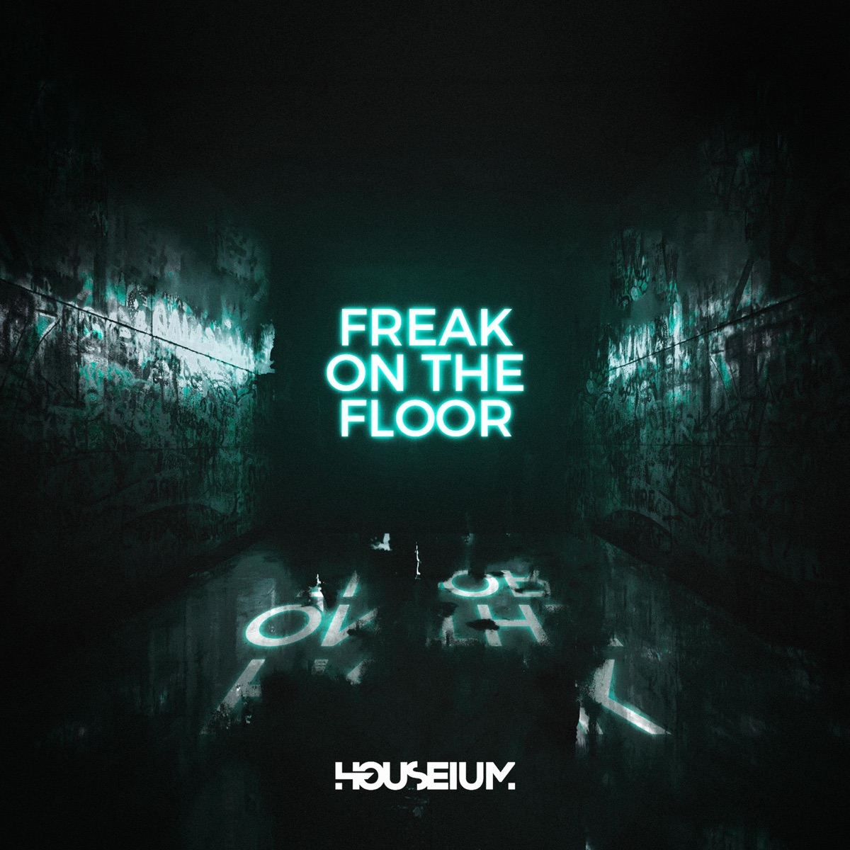 Freak on the Floor - Single by Houseium album cover