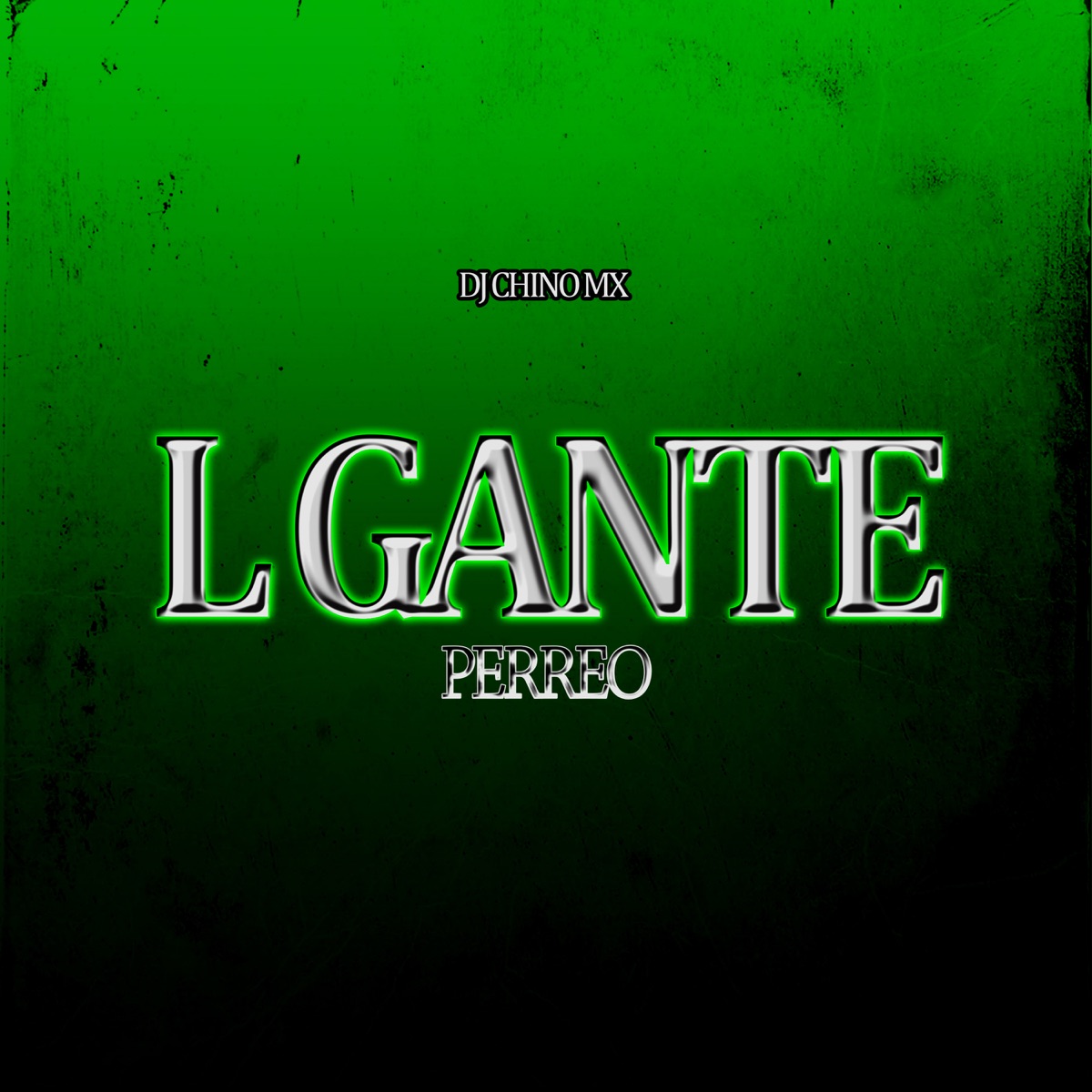L Gante Perreo (Remix) - Single by Dj Chino Mx album cover