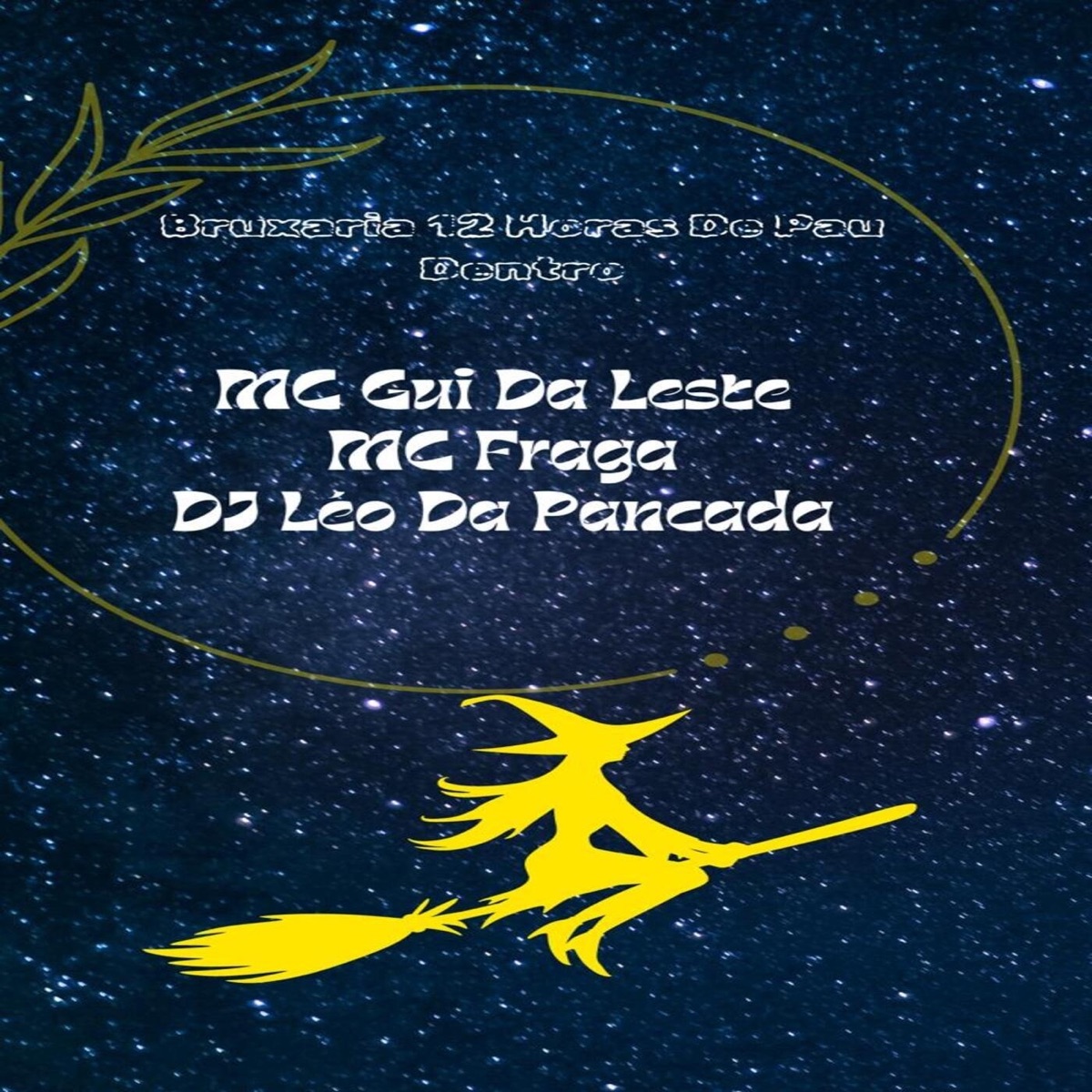 Bruxaria 12 Horas De Pau Dentro (feat. MC Dudu E.D.R) - Single by Mc Gui Da Leste, Mc Fraga & DJ LEO DA PANCADA album cover
