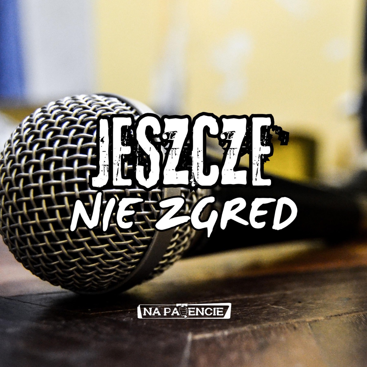 Jeszcze nie zgred (feat. Szymoniarz & Oriz Beats) [Radio Edit] - Single by Na Patencie album cover
