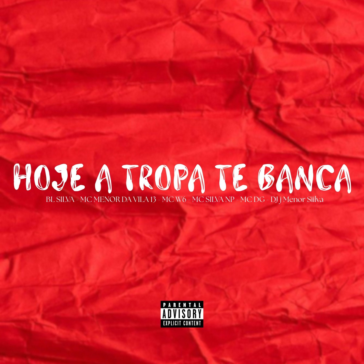 Hoje a Tropa Te Banca (feat. MC SILVA NP & Dj Menor Siilva) - Single by Bl Silva, Mc menor Da Vila 13, Mc W6 & MC DG album cover