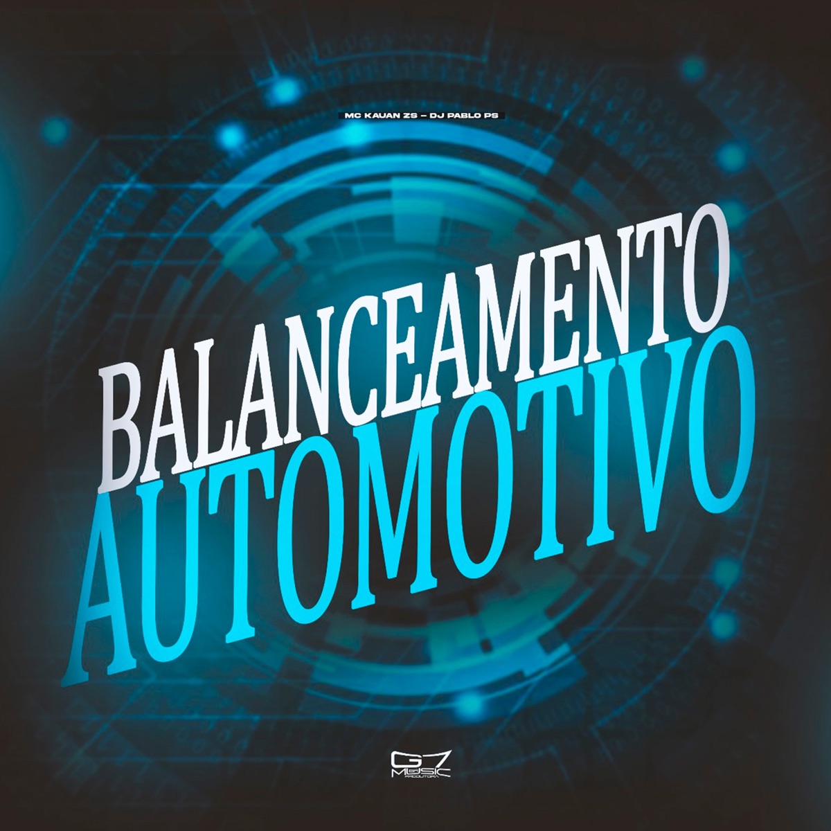 Balanceamento Automotivo - Single by DJ Pablo PS, MC Kauan zs & G7 MUSIC BR album cover