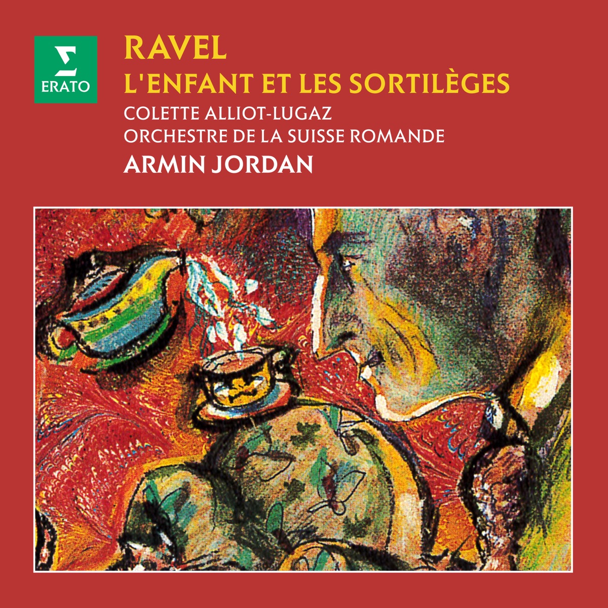 Ravel: L'enfant et les sortilèges, M. 71 by Armin Jordan, Orchestre de la Suisse Romande & Colette Alliot-Lugaz album cover