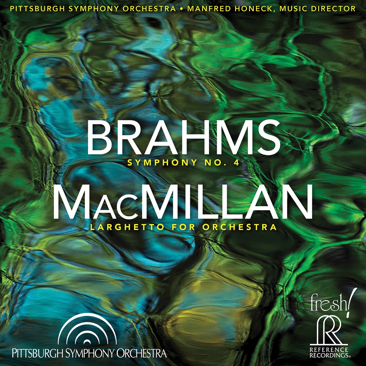 Brahms: Symphony No. 4 in E Minor, Op. 98 - MacMillan: Larghetto for Orchestra (Live) by Pittsburgh Symphony Orchestra & Manfred Honeck album cover