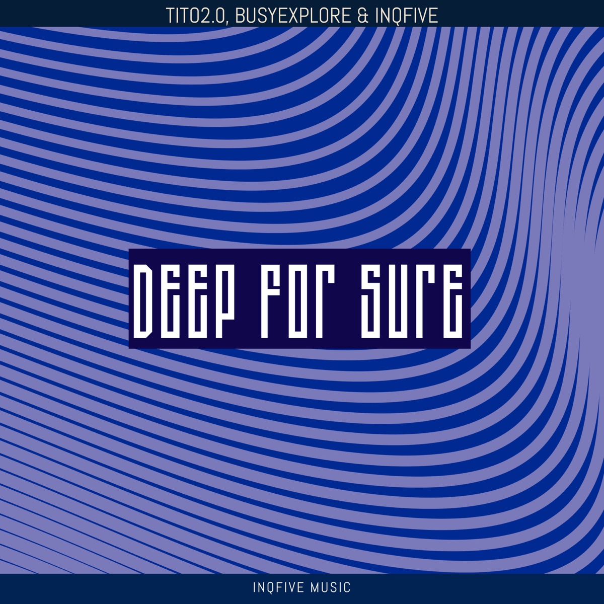 DEEP FOR SURE - Single by Tito2.0, BusyExplore & InQfive album cover
