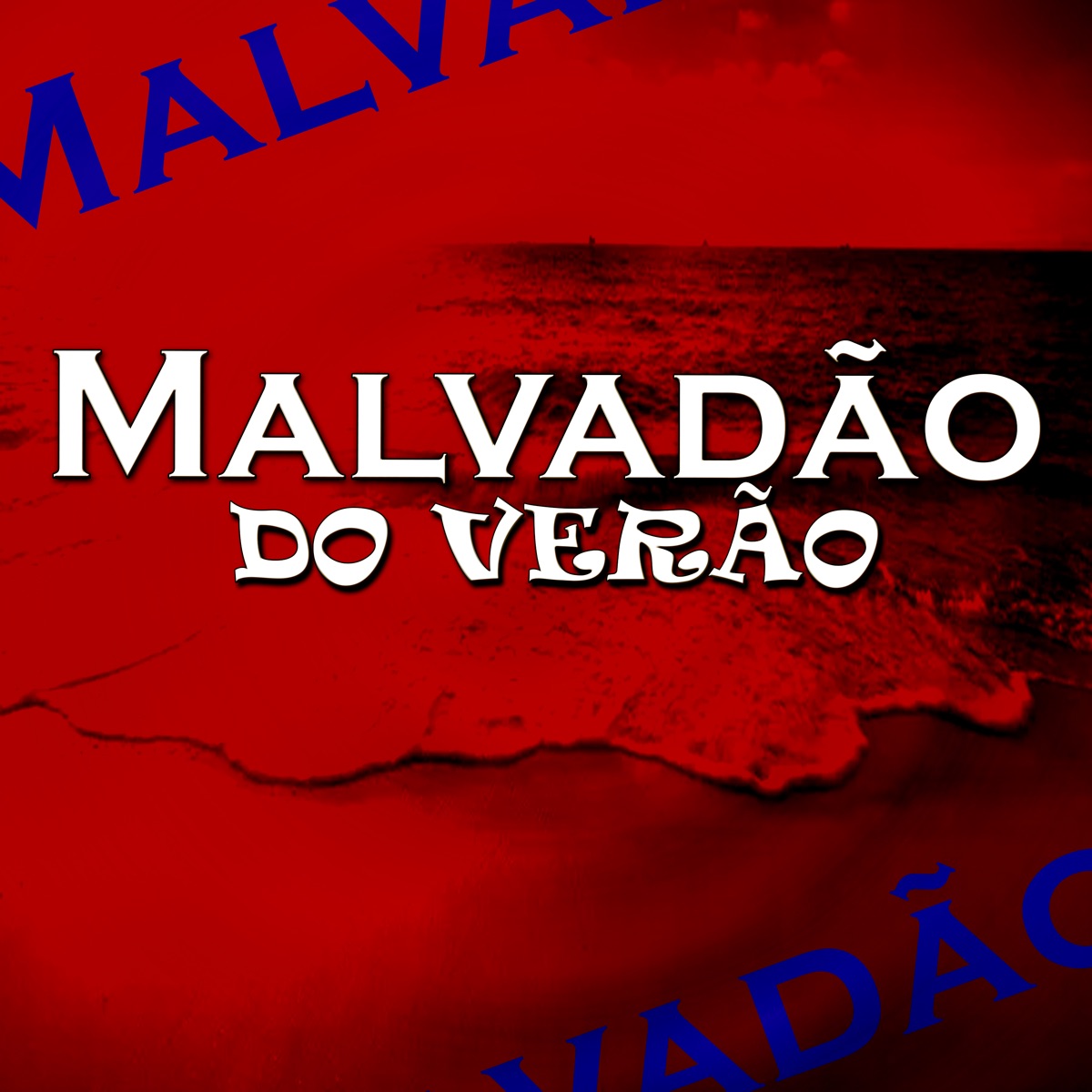 Malvadão do Verão (feat. Mc Felipinho Syllva) - Single by DJ Well o Mlk é Cruel & Mr Maia album cover