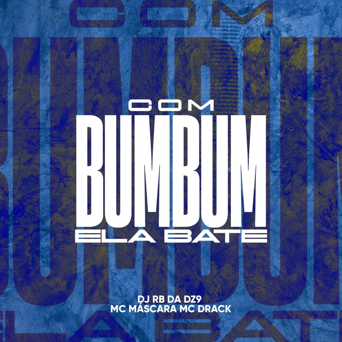 Com Bum Bum Ela Bate - Single by DJ RB DA DZ9, MC Drack & Mc Mascara album cover