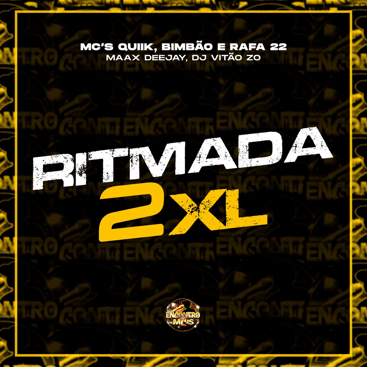 Ritmada 2Xl - Single by MC Quiik, MC Bimbão, MC Rafa 22, Maax Deejay & DJ Vitão ZO album cover