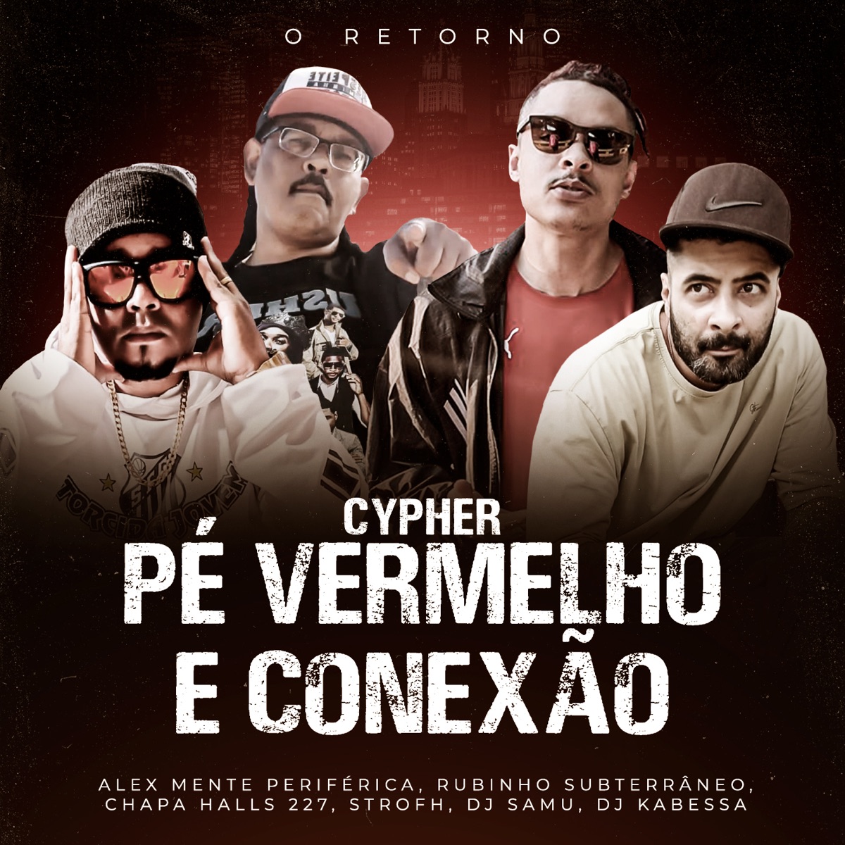 Cypher Pé-Vermelho e Conexão (feat. Strofh, DJ Kabessa & DJ Samu aka Suguiura) [O Retorno] - Single by Alex Mente Periférica, Rubinho Subterrâneo & Chapa Halls 227 album cover
