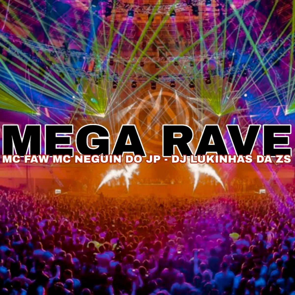 MEGA RAVE - Single by DJ LUKINHAS DA Z.S, Mc faw & Mc Neguin do JP album cover