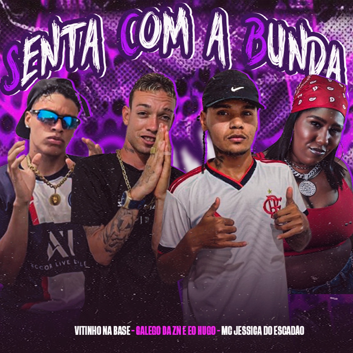 Senta Com a Bunda (feat. Mc Jessica do escadão) - Single by Galego da Zn e Eo Hugo, Vitinho Na Base & Peso Produtora album cover