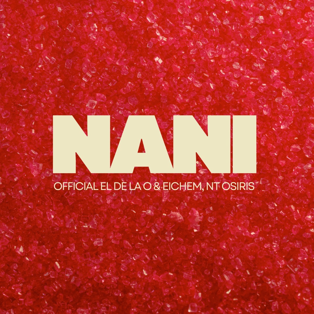 Nani - Single by Official el de la O, Eichem & NT OSIRIS album cover