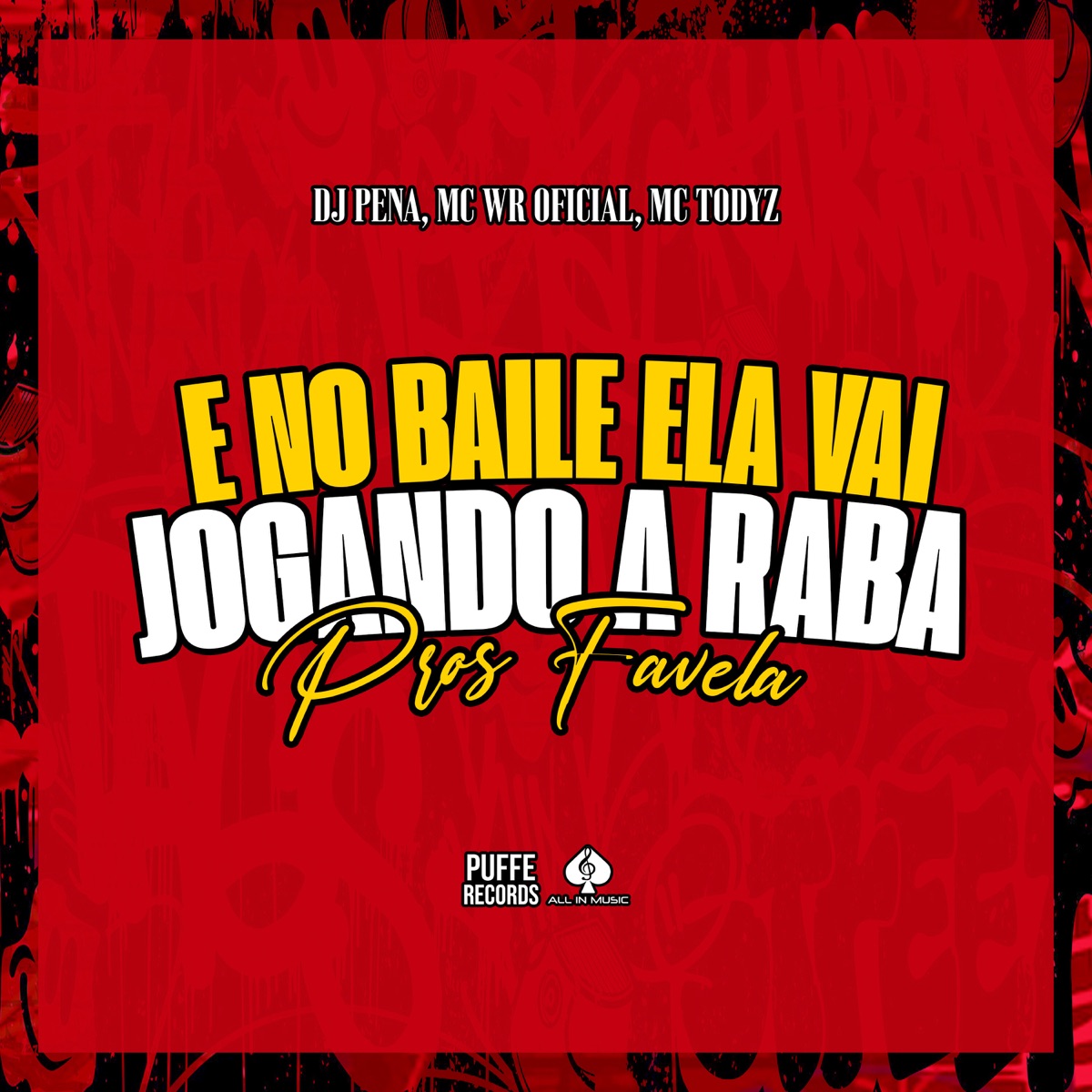 E no Baile Ela Vai, Jogando a Raba pros Favela - Single by Dj Pena & MC Todyz album cover