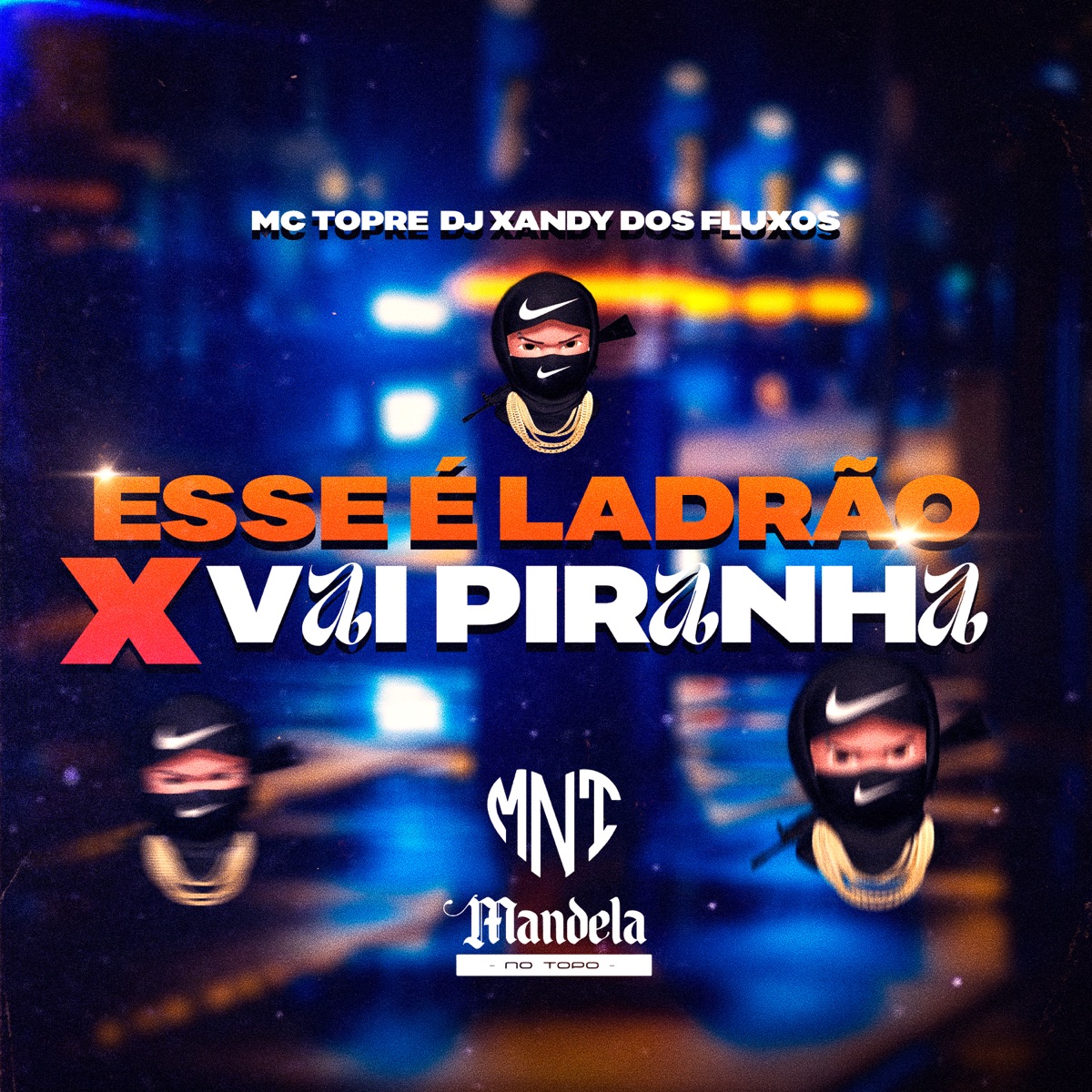 Esse É Ladrão X Vai Piranha (feat. Mc Topre) - Single by Dj Xandy dos Fluxos album cover