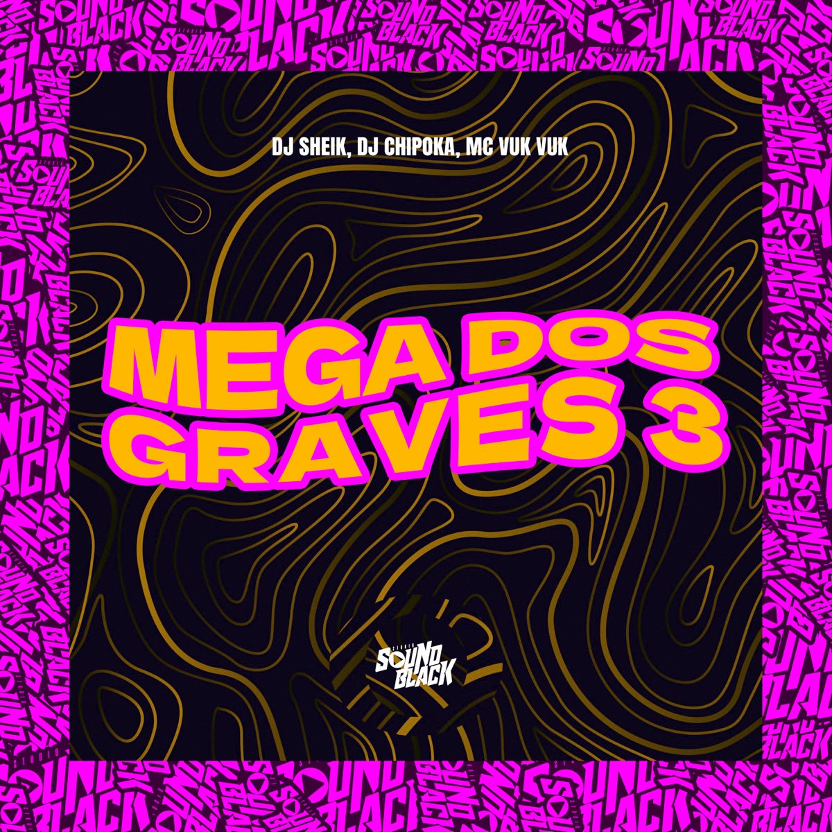 Mega dos Graves 3 - Single by Mc Vuk Vuk, DJ Chipoka & DJ Sheik album cover