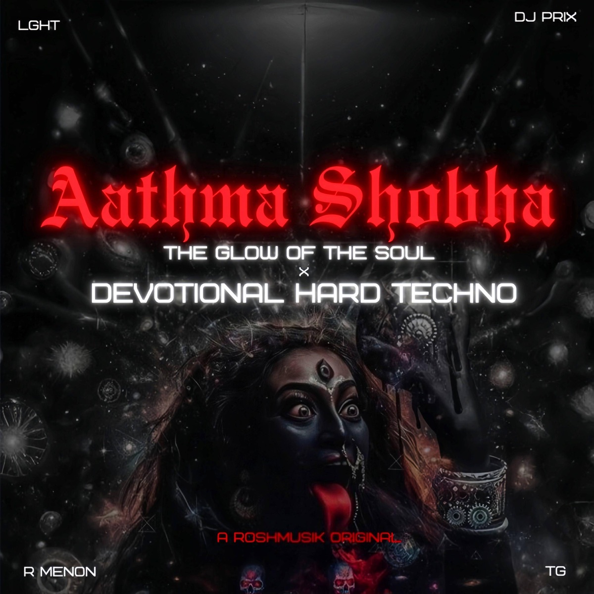 Aathma Shobha (Devotional Hard Techno) (feat. LGHT, DJ Prix & TG) - Single by Roshmusik album cover
