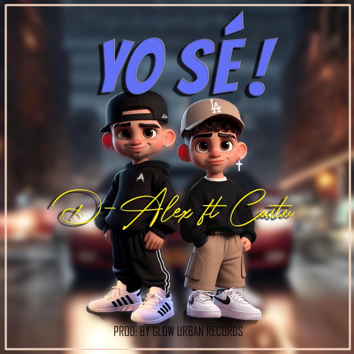 YO SÉ! (D-Alex & Castu) - Single by Glow Urban Inc. album cover